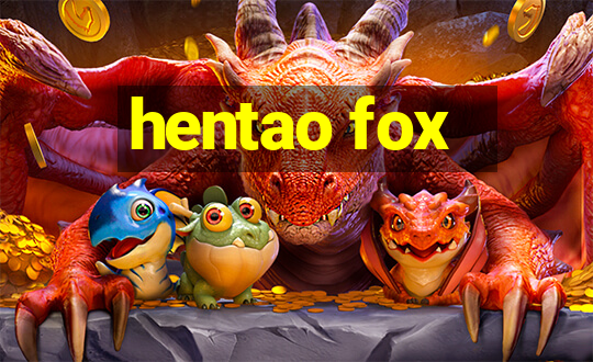 hentao fox