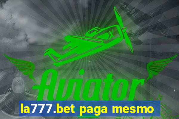 la777.bet paga mesmo