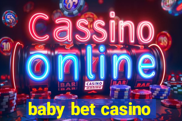 baby bet casino