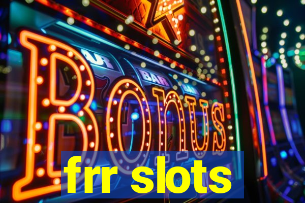 frr slots