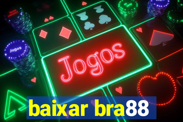 baixar bra88