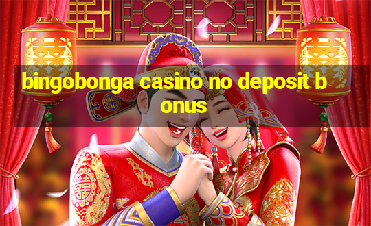 bingobonga casino no deposit bonus