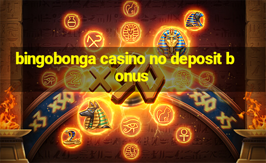 bingobonga casino no deposit bonus