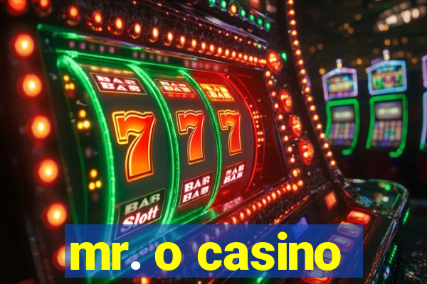 mr. o casino