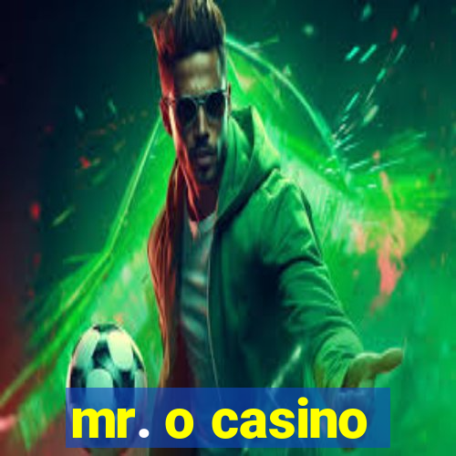 mr. o casino