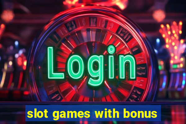 slot games with bonus