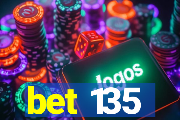 bet 135