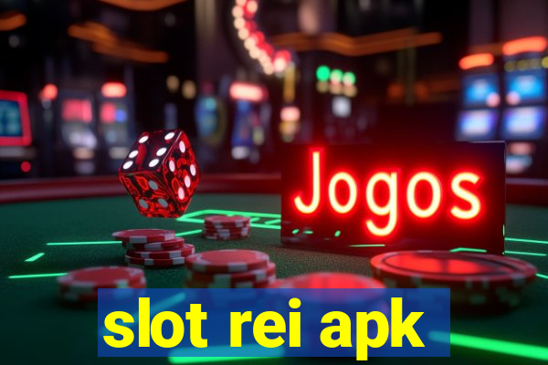 slot rei apk