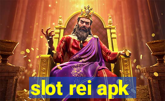 slot rei apk