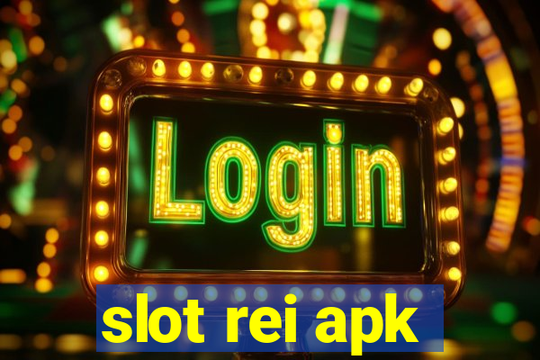 slot rei apk