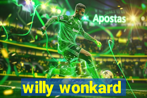 willy wonkard