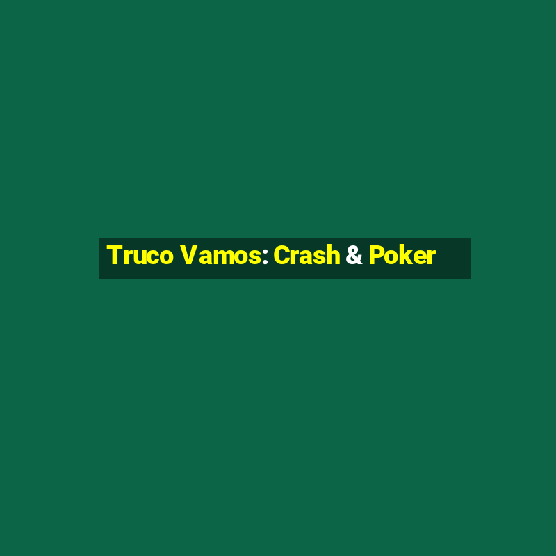 Truco Vamos: Crash & Poker