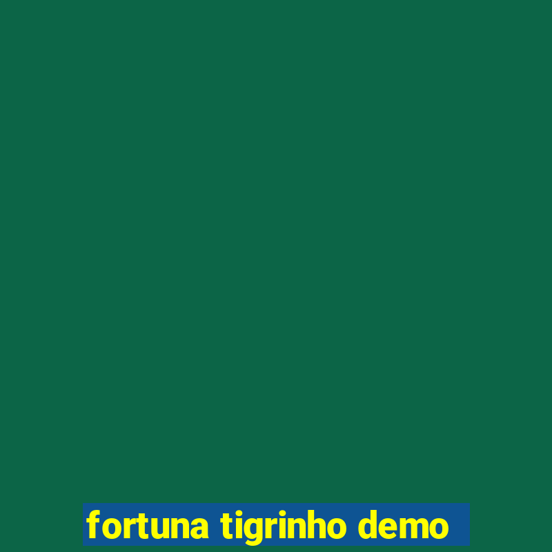 fortuna tigrinho demo