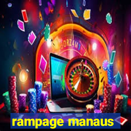 rampage manaus