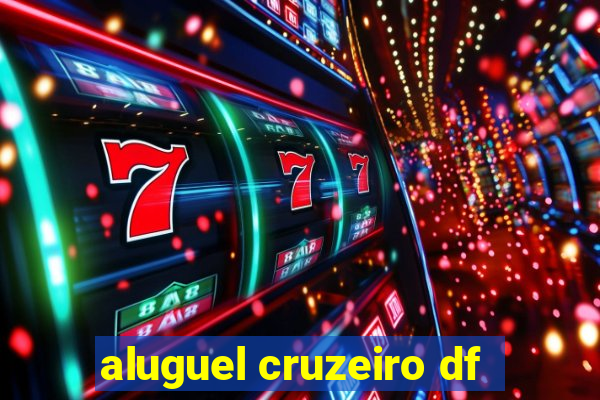 aluguel cruzeiro df