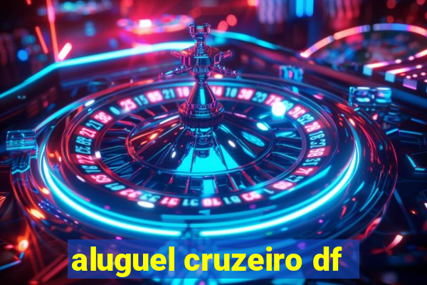 aluguel cruzeiro df