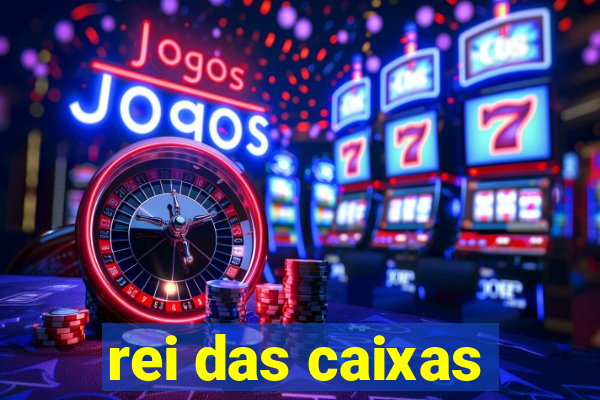 rei das caixas