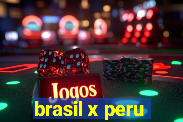 brasil x peru