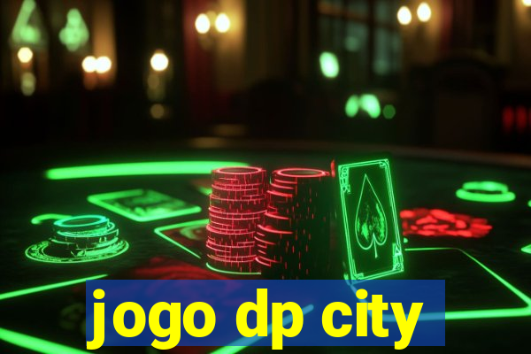 jogo dp city