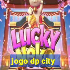 jogo dp city