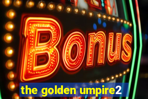 the golden umpire2