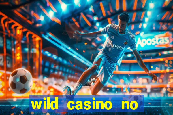 wild casino no deposit bonuses