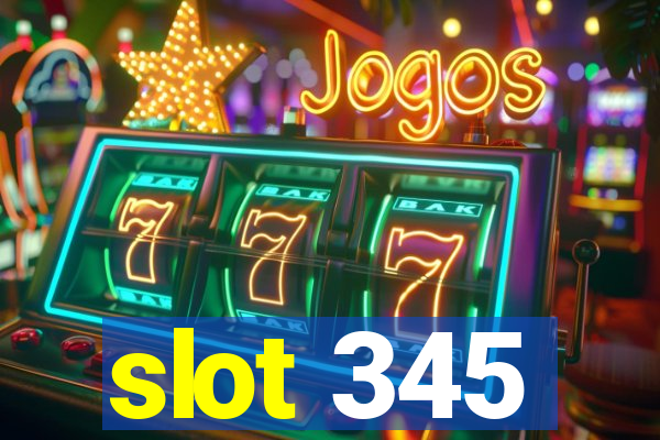 slot 345