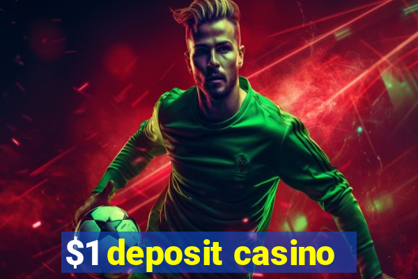 $1 deposit casino