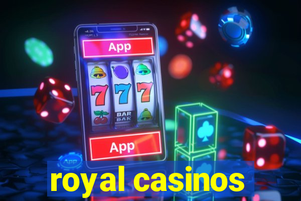 royal casinos