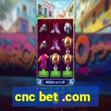 cnc bet .com