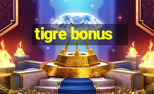 tigre bonus