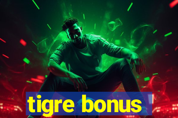 tigre bonus