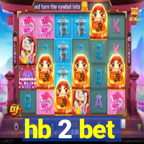 hb 2 bet