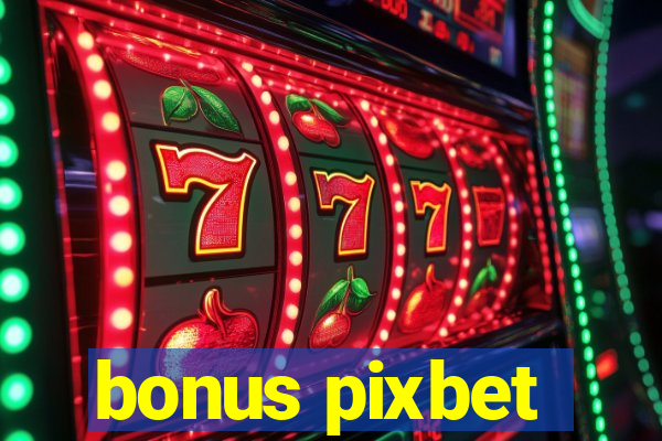 bonus pixbet