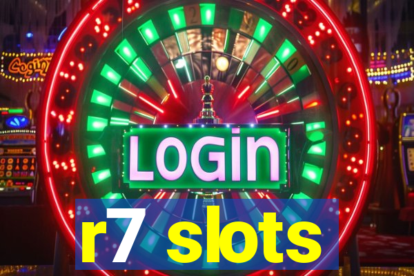 r7 slots