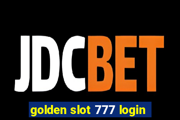 golden slot 777 login