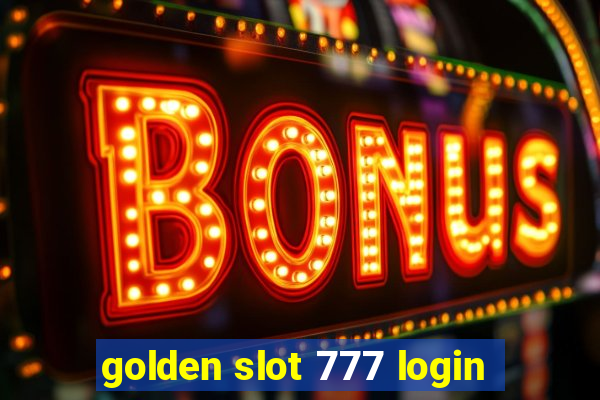 golden slot 777 login