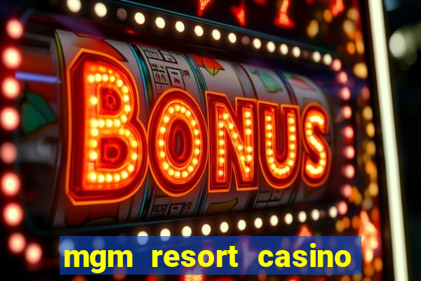 mgm resort casino las vegas