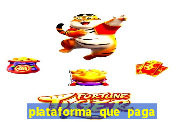 plataforma que paga fortune tiger