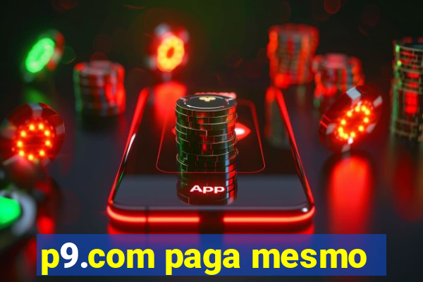 p9.com paga mesmo