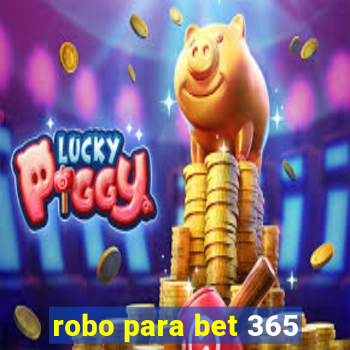 robo para bet 365