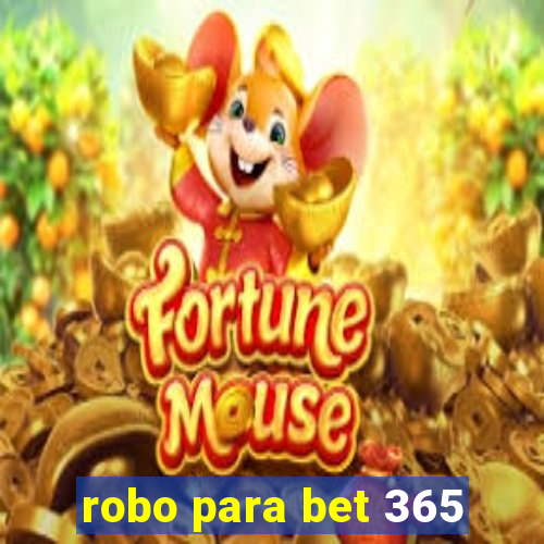 robo para bet 365