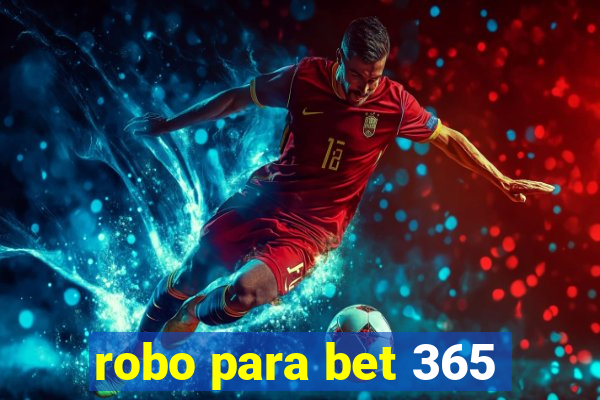 robo para bet 365