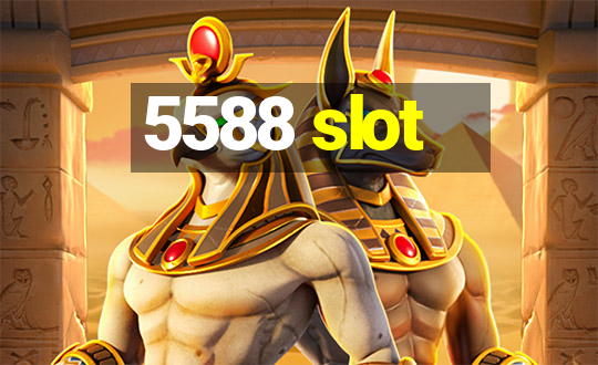 5588 slot