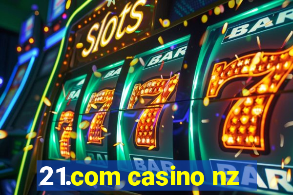 21.com casino nz