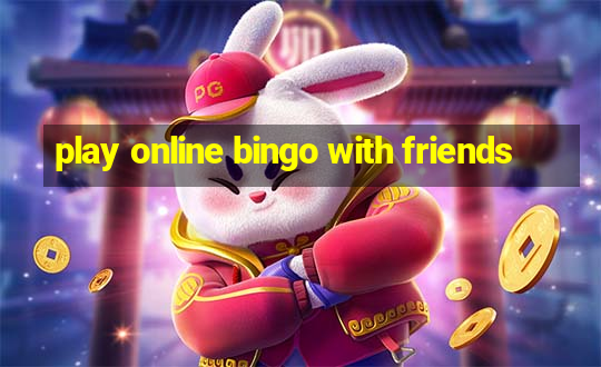 play online bingo with friends