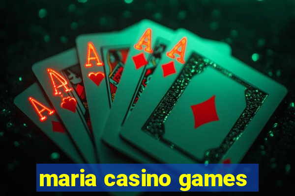 maria casino games