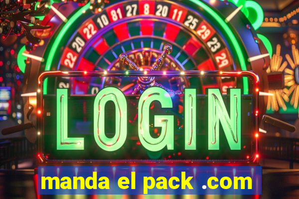 manda el pack .com