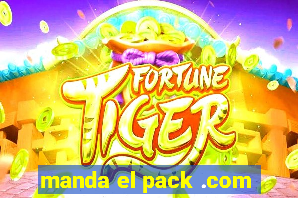 manda el pack .com