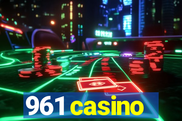 961 casino